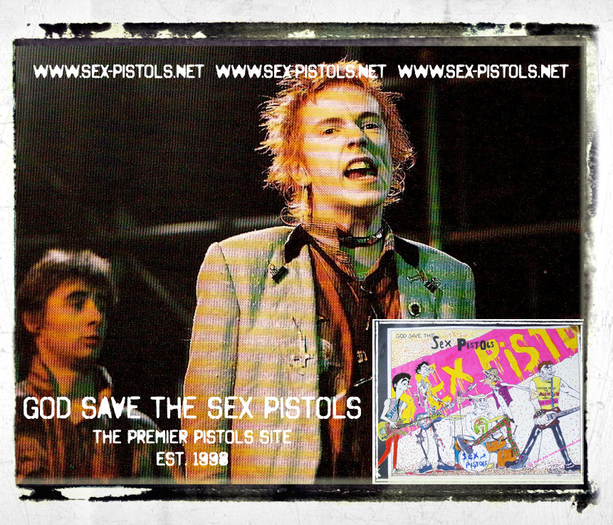 Sex Pistols - God Save The Sex Pistols - The Premier Sex Pistols Site