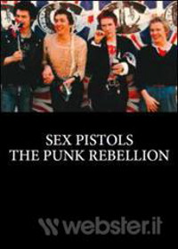 Sex Pistols - The Punk Rebellion