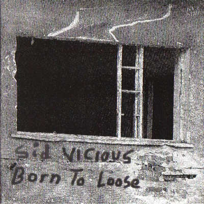 Sid Vicious: Born To Lose