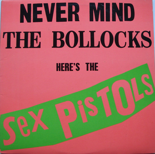 Never Mind The Bollocks, Here's The Sex Pistols (Warner Brothers BSK 3147 USA