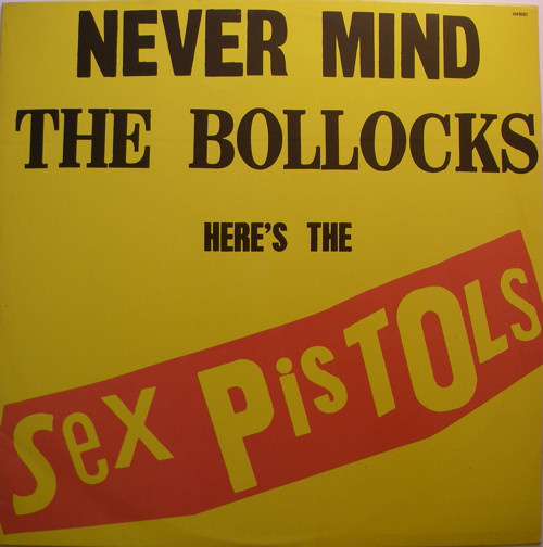 Never Mind The Bollocks, Here's The Sex Pistols (Virgin 104 8362)