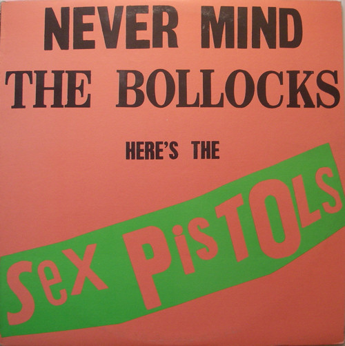 Never Mind The Bollocks, Here's The Sex Pistols (Warner Brothers KBS 3147)