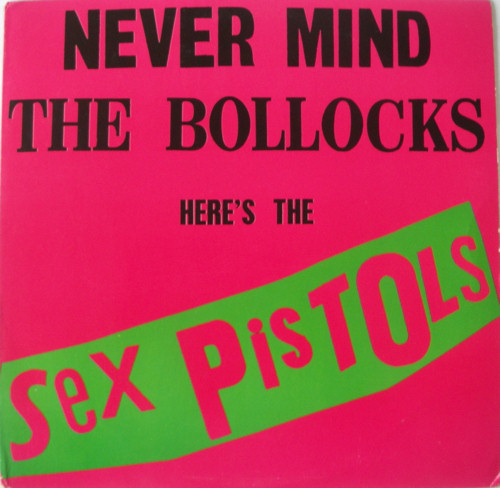 Never Mind The Bollocks, Here's The Sex Pistols (Warner Brothers BSK 3147)