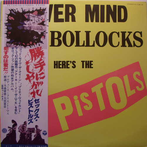 Never Mind The Bollocks, Here's The Sex Pistols (Nippon Columbia YX-7199-AX)