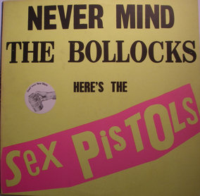 Sex Pistols - Never Mind The Bollocks: Netherlands First Pressing