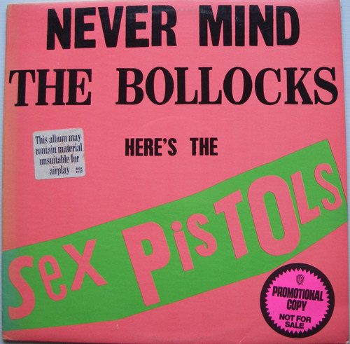 Never Mind The Bollocks, Here's The Sex Pistols (Warner Brothers BSK 3147) USA
