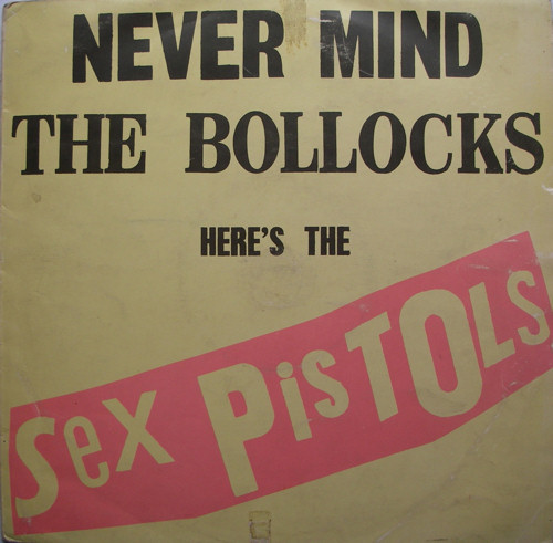 Never Mind The Bollocks, Here's The Sex Pistols (S&S. LP 11048)