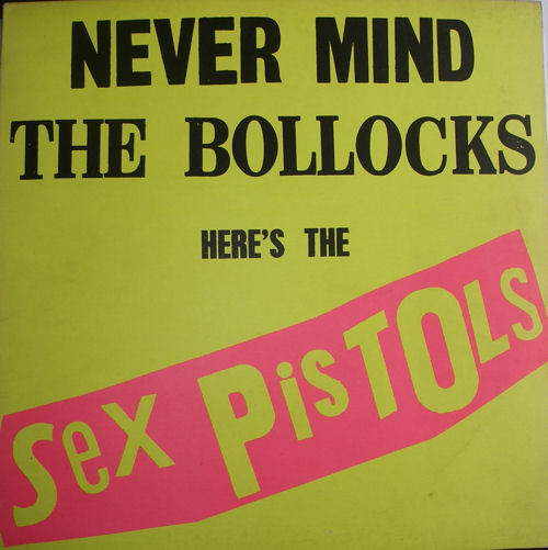 Never Mind The Bollocks UK First Pressing
