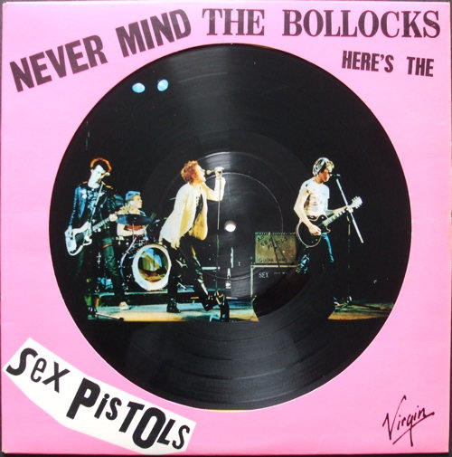  Sex Pistols - Never Mind The Bollocks: West German  Picture Disc Pressing