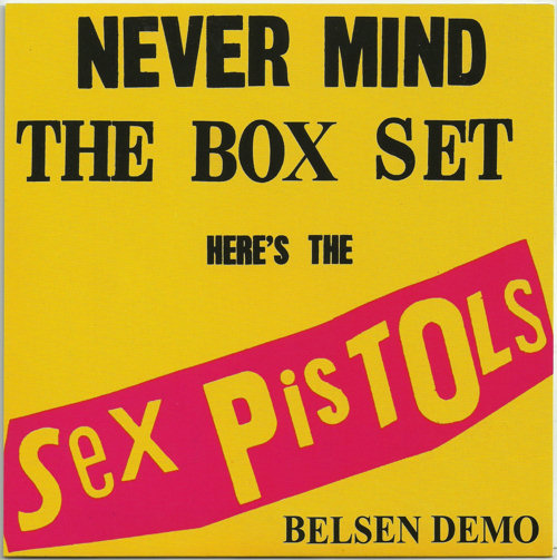 NEVER MIND THE BOX SET HERE'S THE SEX PISTOLS BELSEN DEMO EP